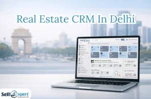 Real Estate CRM In Delhi:Why Delhi Developers Need More Than Just Leads