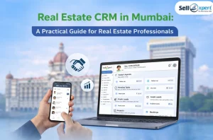 Real Estate CRM in Mumbai: A Practical Guide for Real Estate Professionals