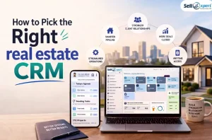 How to Pick the Right CRM for Your Real Estate Business: The Essential Guide