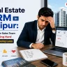 Real Estate CRM in Raipur: Why Your Sales Team Is Working Hard but Closing Less