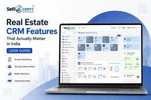 Real Estate CRM Features That Actually Matter in India (2026 Guide)
